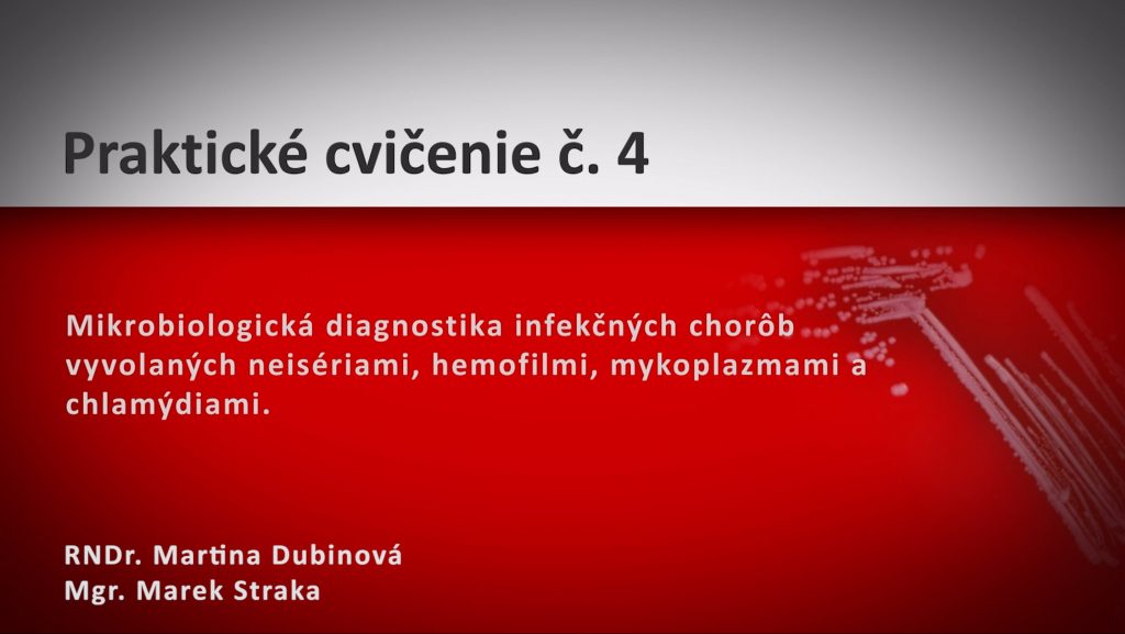 PC č. 4 - Mikrobiologická diagnostika neisérií, hemofilov, mykoplaziem a chlamýdií